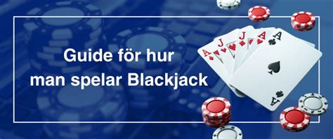 hur spelar man blackjack|Blackjack Regler .